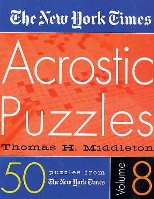 50 puzzles from the" New York Times"
] by Thomas H. Middleton 
"New York Times" puzzles are America's Favorites 
Millions of puzzle fans know that the "New York Times" is the gold standard in puzzling. Here is the next installment of 50 Acrostic puzzles, which appear every other week in the "Sunday Times. "