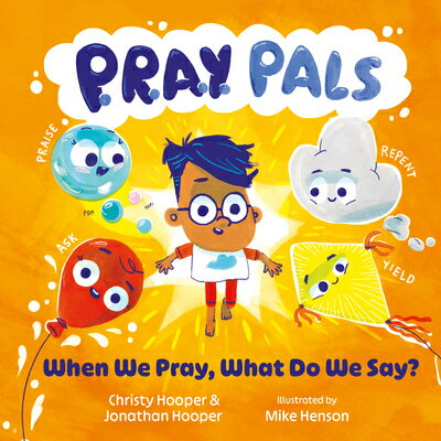 P.R.A.Y. Pals: When We Pray, What Do We Say? PRAY PALS （Pray Pals） [ Jonathan Hooper ]