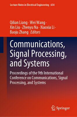 Communications, Signal Processing, and Systems: Proceedings of the 9th International Conference on C COMMUNICATIONS SIGNAL PROCESSI （Lecture Notes in Electrical Engineering） 