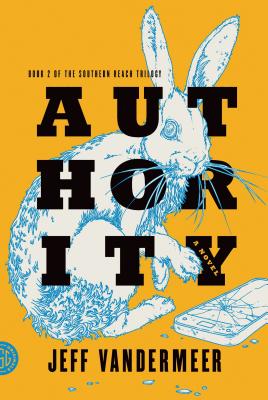 Authority AUTHORITY （Southern Reach） Jeff VanderMeer