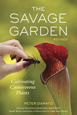 The Savage Garden: Cultivating Carnivorous Plants SAVAGE GARDEN REV/E 