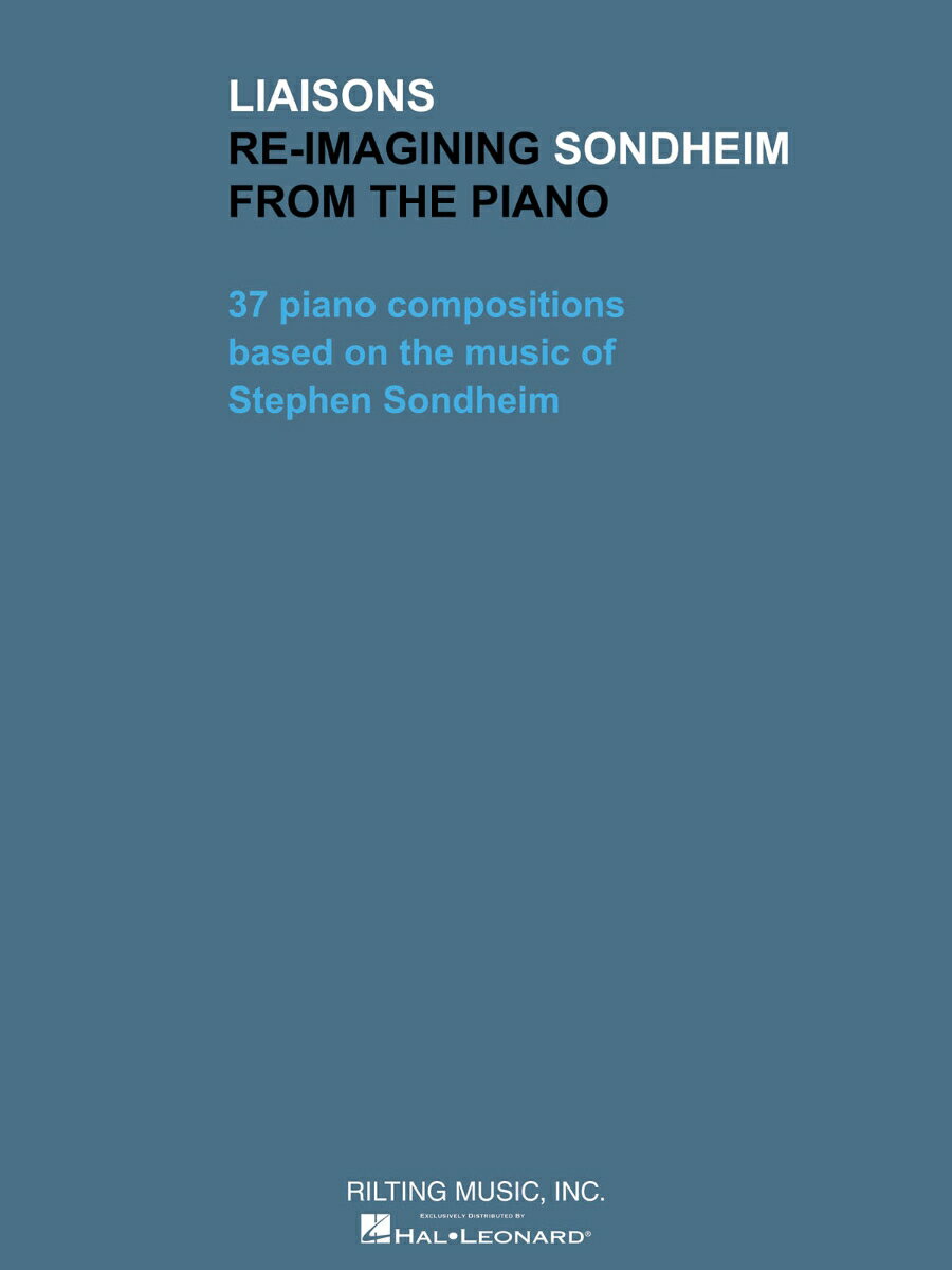 【輸入楽譜】ソンドハイム, Stephen: Liaisons - ピアノ作品としてのスティーヴン・ソンドハイム