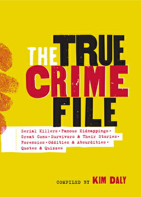 The True Crime File: Serial Killers, Famous Kidnappings, Great Cons, Survivors & Their Stories, Fore