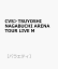 CVS＞TSUYOSHI NAGABUCHI ARENA TOUR LIVE M