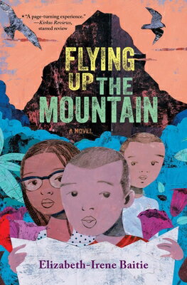 Flying Up the Mountain FLYING UP THE MOUNTAIN [ Elizabeth-Irene Baitie ]