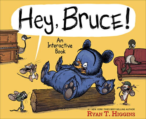Hey, Bruce!: An Interactive Book HEY BRUCE （Mother Bruce） [ Ryan T. Higgins ]
