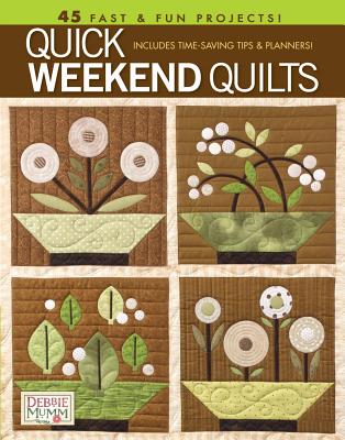 Quick Weekend Quilts QUICK WEEKEND QUILTS [ Debbie Mumm ]