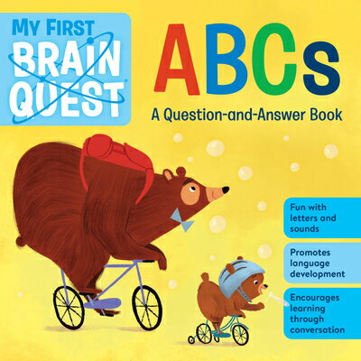 My First Brain Quest ABCs: A Question-And-Answer Book MY 1ST BRAIN QUEST ABCS （Brain Quest Board Books） Workman Publishing