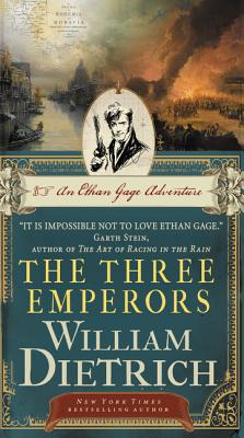The Three Emperors: An Ethan Gage Adventure 3 EMPERORS （Ethan Gage Adventures） [ William Dietrich ]