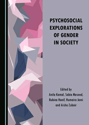 Psychosocial Explorations of Gender in Society PSYCHOSOCIAL EXPLORATIONS OF G 