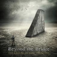 【輸入盤】Old Man And The Spirit [ Beyond The Bridge ]