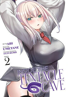 Inside the Tentacle Cave (Manga) Vol. 2 INSIDE THE TENTACLE CAVE (MANG （Inside the Tentacle Cav..