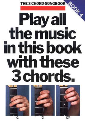 Play All the Music in This Book with These 3 Chords: G, C, D7: The 3-Chord Songbook Series - Book 4 PLAY ALL THE MUSIC IN THIS BK [ Russ Shipton ]