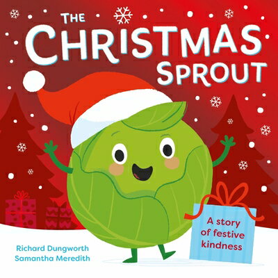 The Christmas Sprout: With a Christmas Kindness Advent Calendar CHRISTMAS SPROUT [ Richard Dungworth ]