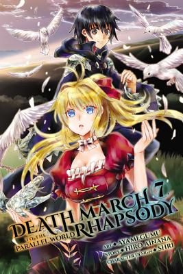 Death March to the Parallel World Rhapsody, Vol. 7 (Manga) DEATH MARCH TO THE PARALLEL WO （Death March to the Parallel World Rhapsody (Manga)） [ Hiro Ainana ]