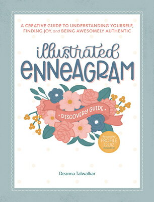 Illustrated Enneagram: A Creative Guide to Understanding Yourself, Finding Joy & Being Awesomely Aut ILLUS ENNEAGRAM 