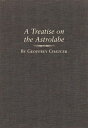 A Treatise on the Astrolabe, Volume 6 TREATISE ON THE ASTROLABE V06 （Variorum Edition of the Works of Geoffrey Chaucer） 