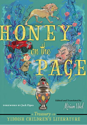 Honey on the Page: A Treasury of Yiddish Children's Literature HONEY ON THE PAGE [ Miriam Udel ]