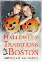 Halloween Traditions in Boston [ Sammarco ]