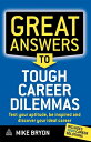 Great Answers to Tough Career Dilemmas: Test Your Aptitude, Be Inspired and Discover Your Ideal Care GRT ANSW TO TOUGH CAREER DILEM 