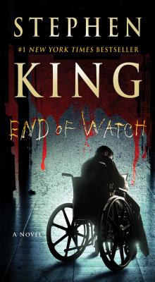 End of Watch END OF WATCH （Bill Hodges Trilogy） Stephen King
