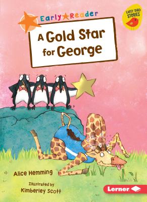 A Gold Star for George GOLD STAR FOR GEORGE （Early Bird Readers -- Orange (Early Bird Stories (Tm))） [ Alice Hemming ]