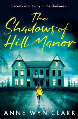 The Shadows of Hill Manor SHADOWS OF HILL MANOR （The Thriller Collection） [ Anne Wyn Clark ]