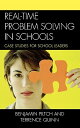 Real-Time Problem Solving in Schools: Case Studies for School Leaders REAL TIME PROBLEM SOLVING IN S [ Benjamin Piltch ]