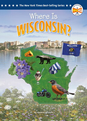 Where Is Wisconsin? WHERE IS WISCONSIN （Who Hq: The 50 States） 