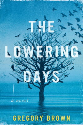 The Lowering Days LOWERING DAYS [ Gregory Brown 