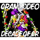 DECADE OF GR [ GRANRODEO ]