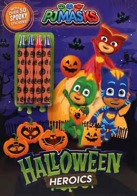 Pj Masks: Halloween Heroics PJ MASKS HALLOWEEN HEROICS （Coloring & Activity with Crayons） [ Editors of Studio Fun International ]