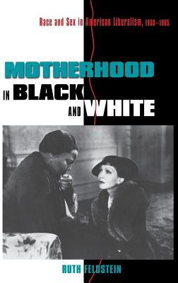 Motherhood in Black and White MOTHERHOOD IN BLACK & WHITE [ Ruth Feldstein ]