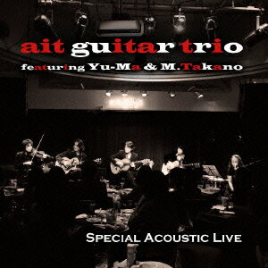 Special Acoustic Live [ ait guitar trio ]