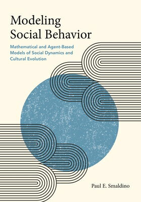 ŷ֥å㤨Modeling Social Behavior: Mathematical and Agent-Based Models of Social Dynamics and Cultural Evolut MODELING SOCIAL BEHAVIOR [ Paul E. Smaldino ]פβǤʤ16,896ߤˤʤޤ