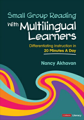 Small Group Reading with Multilingual Learners: Differentiating Instruction in 20 Minutes a Day SMALL GROUP READING W/MULTILIN Corwin Literacy [ Nancy Akhavan ]