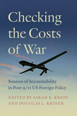 Checking the Costs of War: Sources of Accountability in Post-9/11 Us Foreign Policy CHECKING THE COSTS OF WAR 