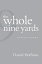 The Whole Nine Yards: Longer Poems WHOLE 9 YARDS [ Daniel Hoffman ]