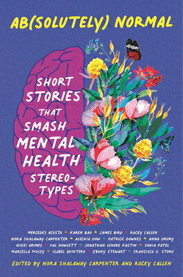 Ab(solutely) Normal: Short Stories That Smash Mental Health Stereotypes AB(SOLUTELY) NORMAL SHORT STOR [ Rocky Callen ]
