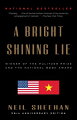 Sheehan's tragic biography of John Paul Vann is also a sweeping history of America's seduction, entrapment and disillusionment in Vietnam.