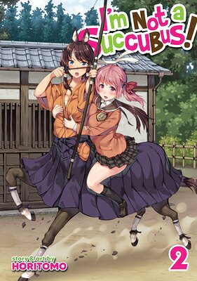 I'm Not a Succubus! Vol. 2 IM NOT A SUCCUBUS VOL 2 （I'm Not a Succubus!） [ Horitomo ]