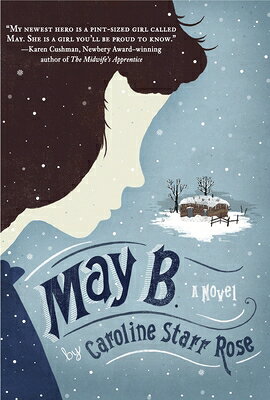 May B. MAY B [ Caroline Starr Rose ]