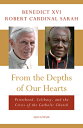 From the Depths of Our Hearts: Priesthood, Celibacy and the Crisis of the Catholic Church FROM THE DEPTHS OF OUR HEARTS 