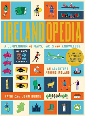 Irelandopedia - A Compendium of Map, Facts and Knowledge: 10th Anniversary Edition IRELANDOPEDIA - A COMPENDIUM O 