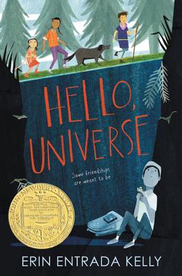 Hello, Universe: A Newbery Award Winner HELLO UNIVERSE [ Erin Entrada Kelly ]