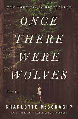 Once There Were Wolves ONCE THERE WERE WOLVES [ Charlotte McConaghy ]