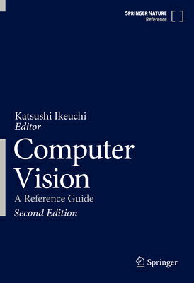 Computer Vision: A Reference Guide COMPUTER VISION 2021/E 2/E [ Katsushi Ikeuchi ]