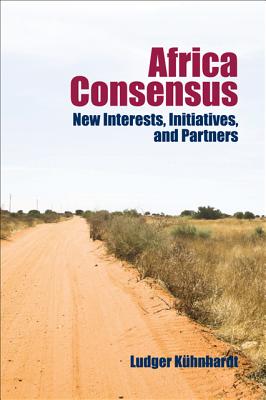 Africa Consensus: New Interests, Initiatives, and Partners AFRICA CONSENSUS 