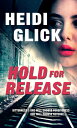 Hold for Release HOLD FOR RELEASE Heidi Glick
