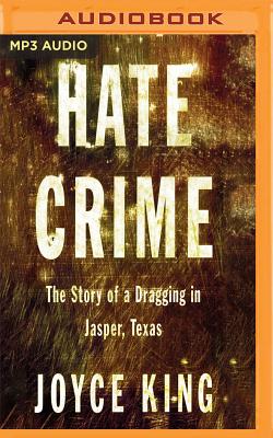 Hate Crime: The Story of a Dragging in Jasper, Texas HATE CRIME M [ Joyce King ]